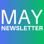 COLOURED BACKGROUND WITH THE WORDS MAY NEWSLETTER