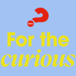 Yellow text on a pale blue background reading For the Curious with a red question mark Alpha logo