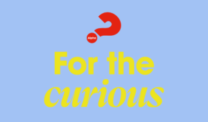 Yellow text on a pale blue background reading For the Curious with a red question mark Alpha logo