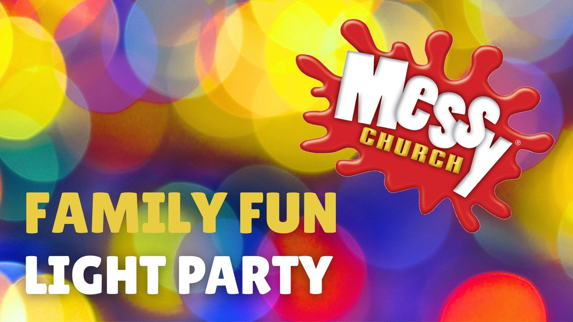 Multi colour lights with the Messy Church logo and the words Family Fun Light Party